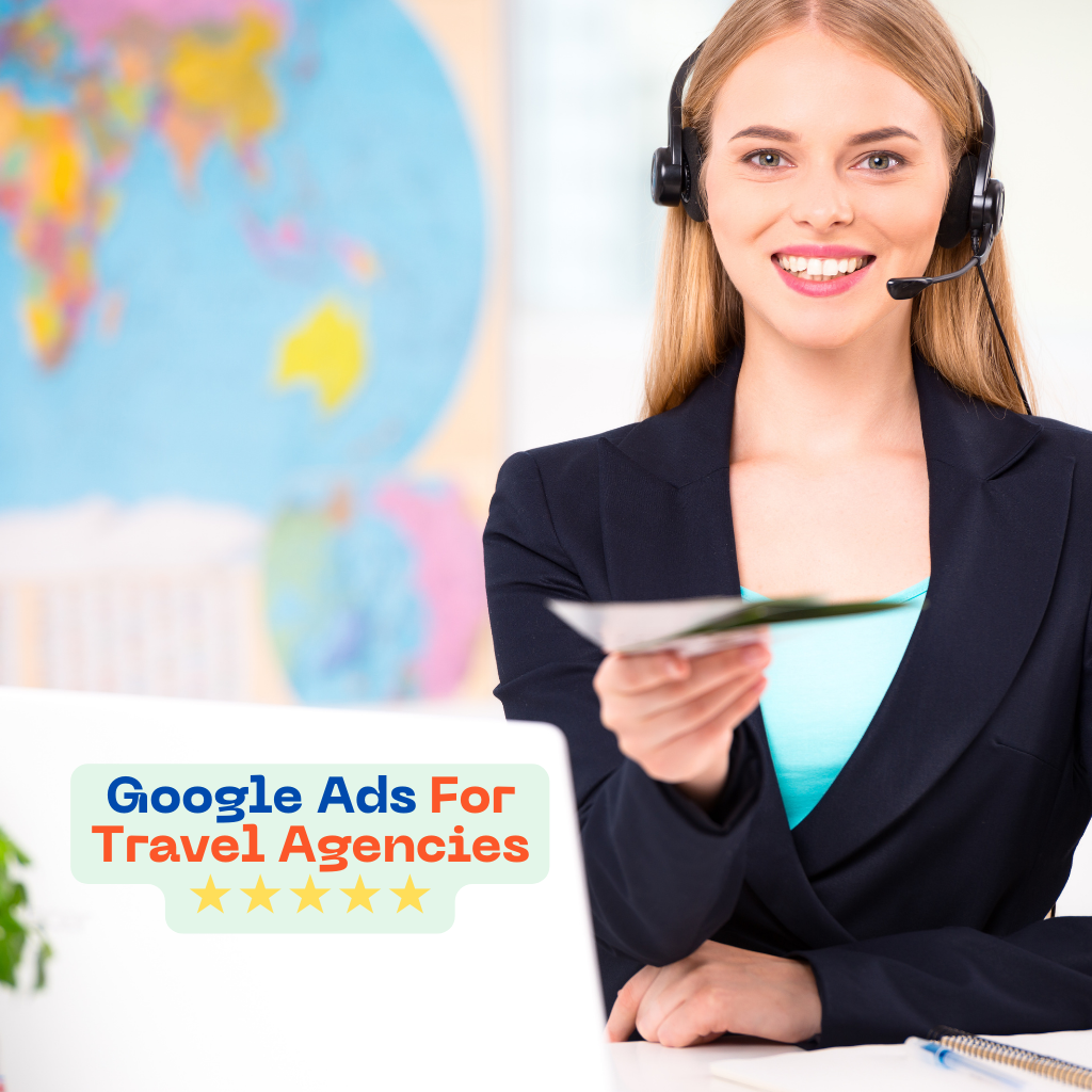 Google Ads For Travel Agencies